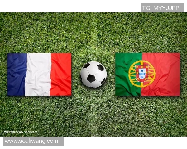 法国与葡萄牙足球对决的历史与未来展望分析